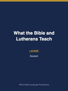 What the Bible and Lutherans Teach