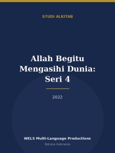 Allah Begitu Mengasihi Dunia: Seri 4