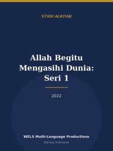 Allah Begitu Mengasihi Dunia: Seri 1
