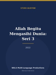 Allah Begitu Mengasihi Dunia: Seri 3