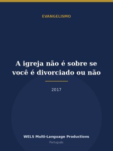 A igreja não é sobre se você é divorciado ou não