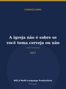 A igreja não é sobre se você toma cerveja ou não