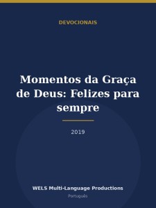 Momentos da Graça de Deus: Felizes para sempre