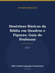 Doutrinas Básicas da Bíblia em Quadros e Figuras: Guia do Professor