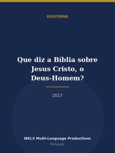 Que diz a Bíblia sobre Jesus Cristo, o Deus-Homem?