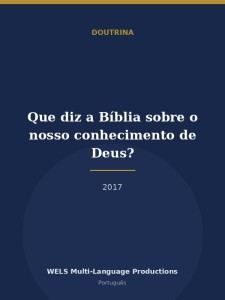 Que diz a Bíblia sobre o nosso conhecimento de Deus?