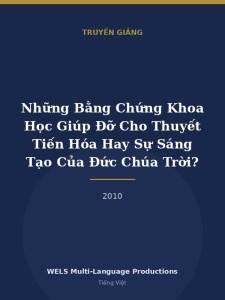 Những Bằng Chứng Khoa Học Giúp Đỡ Cho Thuyết Tiến Hóa Hay Sự Sáng Tạo Của Đức Chúa Trời?
