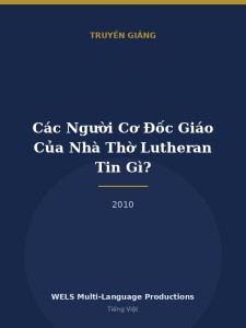Các Người Cơ Đốc Giáo Của Nhà Thờ Lutheran Tin Gì?