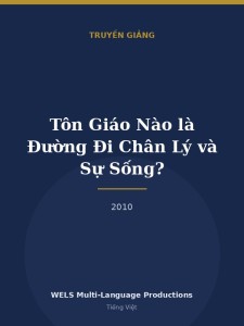 Tôn Giáo Nào là Đường Đi Chân Lý và Sự Sống?