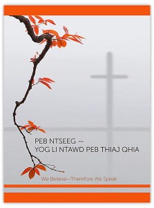 Peb Ntseeg — Yog Li Ntawd Peb Thiaj Qhia (We Believe—Therefore We Speak)