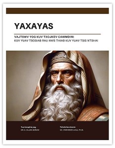 Yaxayas: Vajtswv Yog Kuv Txojkev Cawmdim (Studying the Book of Isaiah)