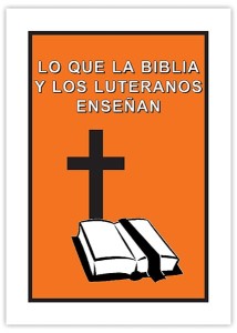 Lo que la Biblia y los luteranos enseñan