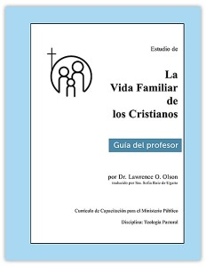 La vida familiar de los cristianos — Guía del profesor