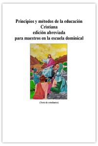 Principios y métodos de la educación cristiana para maestros en la escuela dominical