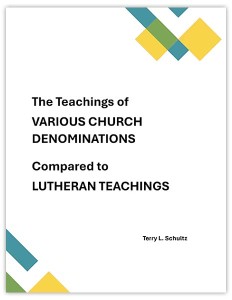The Teachings of Various Church Denominations Compared to Lutheran Teachings