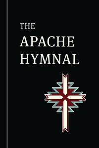 The Apache Hymnal (English/Apache)