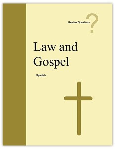 La Ley y el Evangelio — Preguntas de repaso