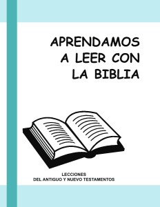 Aprendamos a leer con la Biblia — Lecciones del Antiguo y Nuevo Testamentos