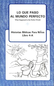 Historias Bíblicas para Niños, Libro 4-A: Lo que pasó al mundo perfecto