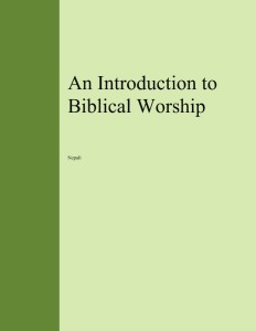 बाइबलमा भएको उपासना को एक परिचय (An Introduction to Biblical Worship)