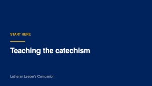 Start here: teaching the catechism