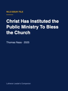 Christ Has Instituted the Public Ministry To Bless the Church