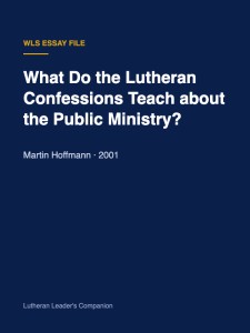 What Do the Lutheran Confessions Teach about the Public Ministry?