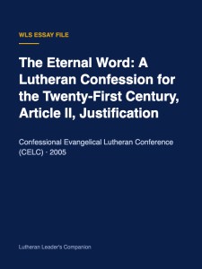 The Eternal Word: A Lutheran Confession for the Twenty-First Century, Article II, Justification