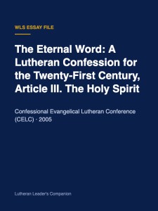 The Eternal Word: A Lutheran Confession for the Twenty-First Century, Article III. The Holy Spirit