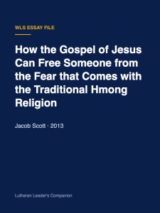 How the Gospel of Jesus Can Free Someone from the Fear that Comes with the Traditional Hmong Religion