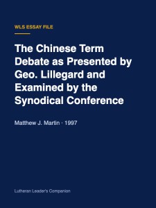 The Chinese Term Debate as Presented by Geo. Lillegard and Examined by the Synodical Conference