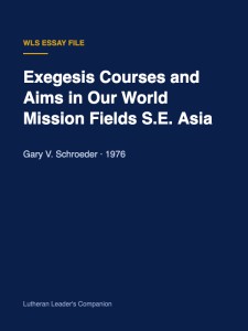Exegesis Courses and Aims in Our World Mission Fields S.E. Asia