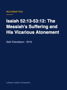 Isaiah 52:13-53:12: The Messiah's Suffering and His Vicarious Atonement