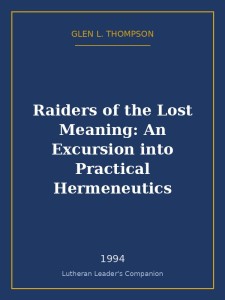 Raiders of the Lost Meaning: An Excursion into Practical Hermeneutics