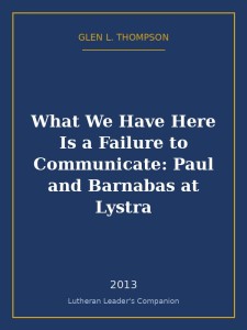 What We Have Here Is a Failure to Communicate: Paul and Barnabas at Lystra
