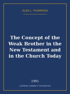 The Concept of the Weak Brother in the New Testament and in the Church Today