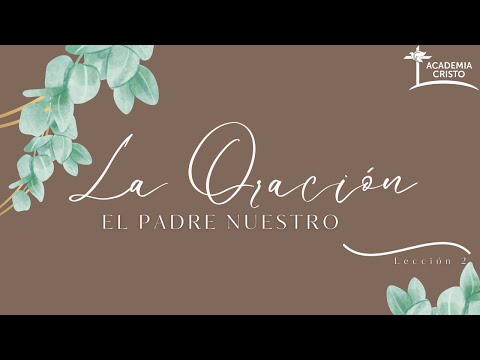 ¿Qué es el Padrenuestro? (El Padre Nuestro - Lección 2)