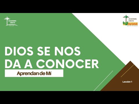Dios se nos da a conocer (Aprendan de Mí - Lección 1)