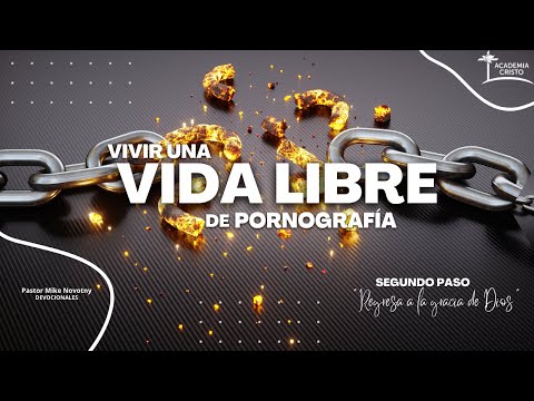 Regresa a la gracia de Dios (Vivir una Vida Libre de Pornografía - Lección 2)