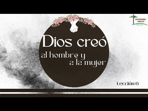 Haga Todo para la Gloria de Dios (Dios Creó al Hombre y a la Mujer - LECCIÓN 6)