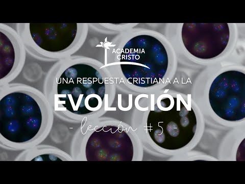 Una Respuesta Cristiana a la Evolución - Lección 5