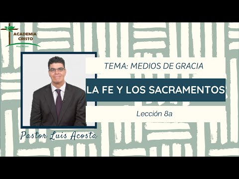 Medios de Gracia (El Bautismo y la Santa Cena - Lección 1)