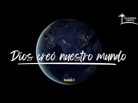 El Dios Trino creó el Mundo (Dios Creó Nuestro Mundo - Lección 1)