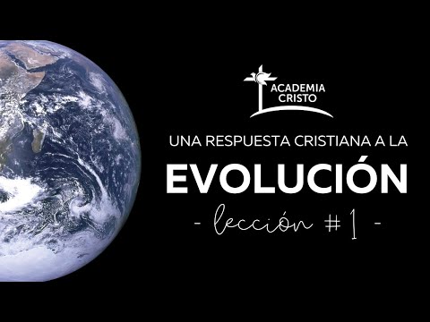 Una Respuesta Cristiana a la Evolución - Lección 1