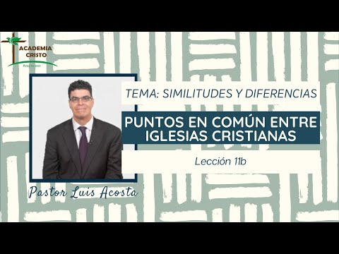 Puntos en común entre iglesias cristianas (Similitudes y diferencias - Lección 2)