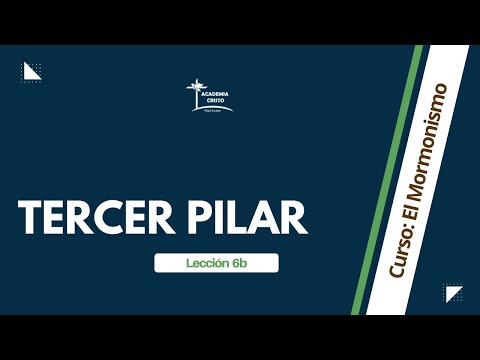 Tercer Pilar (Mormonismo - Lección 6B)